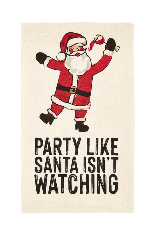 Party Like Santa Isn’t Watching Cup Towel